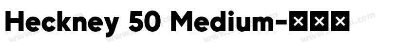 Heckney 50 Medium字体转换